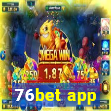 76bet app